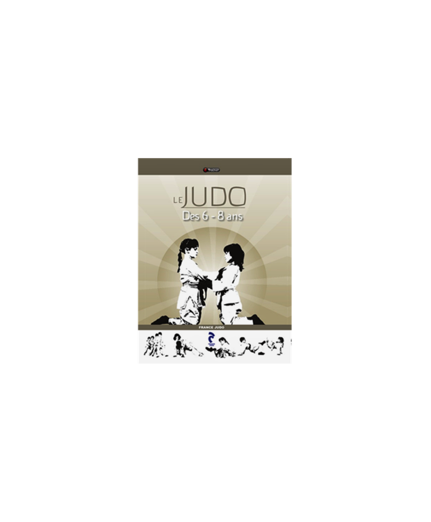 Le Judo des 6-8 ans France Judo